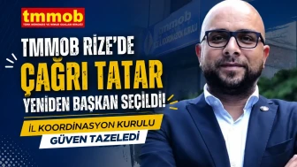 TMMOB Rize’de Çağrı Tatar Yeniden Başkan Seçildi! İl Koordinasyon Kurulu Güven Tazeledi