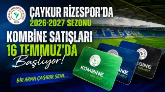 Çaykur Rizespor'da 2026-2027 Sezonu Kombine Satışları 16 Temmuz'da Başlıyor
