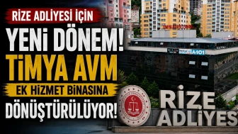 Rize Adliyesi Büyüyor! Timya AVM Ek Hizmet Binasına Dönüştürülecek