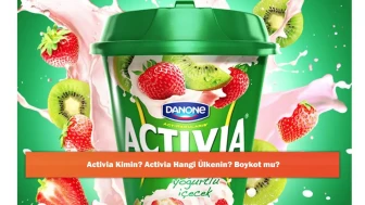 Activia Kimin? Activia Hangi Ülkenin? Boykot mu?