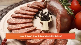 Afyon Et Kimin? Afyon Et Hangi Ülkenin? Boykot mu?