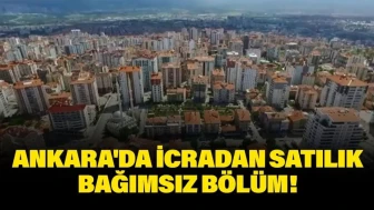Ankara Yenimahalle'de İcradan Satışa Çıkan Bağımsız Bölüm Fırsatı!