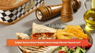 Bağdat Gurme Kimin? Bağdat Gurme Hangi Ülkenin? Boykot mu?