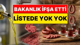 Bakanlık Uyardı: Sucuk, Kıyma ve Çay Alırken Dikkatli Olun!
