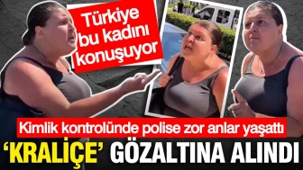 Polisle Tartışan Kadın, 'Ben Kraliçeyim' Diyerek Gözaltına Alındı