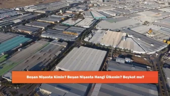 Beşan Nişasta Kimin? Beşan Nişasta Hangi Ülkenin? Boykot mu?