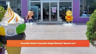 Cornetto Kimin? Cornetto Hangi Ülkenin? Boykot mu?