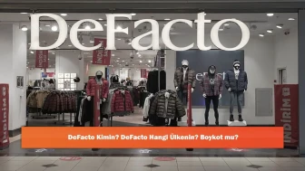 DeFacto Kimin? DeFacto Hangi Ülkenin? Boykot mu?