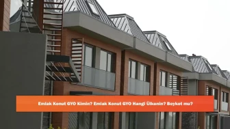 Emlak Konut GYO Kimin? Emlak Konut GYO Hangi Ülkenin? Boykot mu?