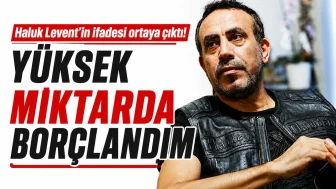 Haluk Levent'ten Şaşırtan Açıklama: Büyük Miktarda Borçlandım