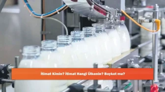 İtimat Kimin? İtimat Hangi Ülkenin? Boykot mu?