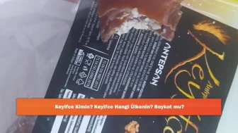 Keyifce Kimin? Keyifce Hangi Ülkenin? Boykot mu?