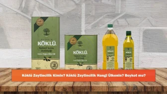 Köklü Zeytincilik Kimin? Köklü Zeytincilik Hangi Ülkenin? Boykot mu?