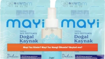 Mayi Tuz Kimin? Mayi Tuz Hangi Ülkenin? Boykot mu?