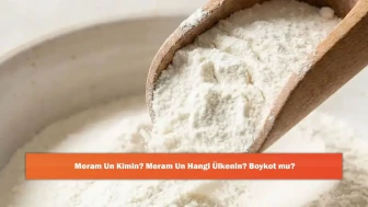 Meram Un Kimin? Meram Un Hangi Ülkenin? Boykot mu?