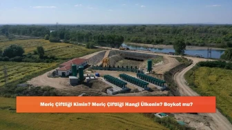 Meriç Çiftliği Kimin? Meriç Çiftliği Hangi Ülkenin? Boykot mu?