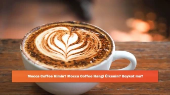 Mocca Coffee Kimin? Mocca Coffee Hangi Ülkenin? Boykot mu?