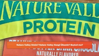 Nature Valley Kimin? Nature Valley Hangi Ülkenin? Boykot mu?