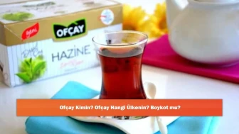 Ofçay Kimin? Ofçay Hangi Ülkenin? Boykot mu?