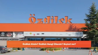 Özdilek Kimin? Özdilek Hangi Ülkenin? Boykot mu?