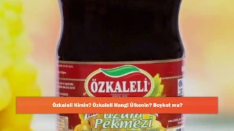 Özkaleli Kimin? Özkaleli Hangi Ülkenin? Boykot mu?