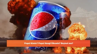 Pepsi Kimin? Pepsi Hangi Ülkenin? Boykot mu?
