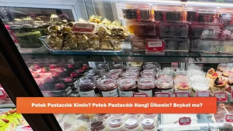 Petek Pastacılık Kimin? Petek Pastacılık Hangi Ülkenin? Boykot mu?