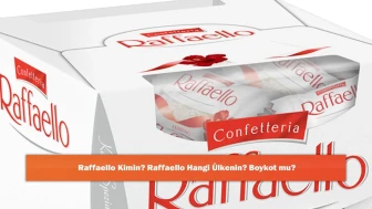 Raffaello Kimin? Raffaello Hangi Ülkenin? Boykot mu?