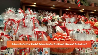 Şekerci Cafer Erol Kimin? Şekerci Cafer Erol Hangi Ülkenin? Boykot mu?