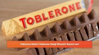 Toblerone Kimin? Toblerone Hangi Ülkenin? Boykot mu?