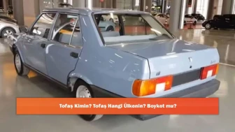 Tofaş Kimin? Tofaş Hangi Ülkenin? Boykot mu?