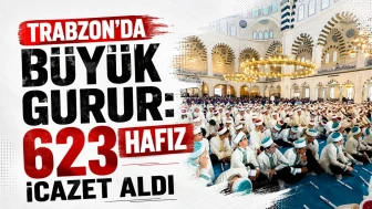 Trabzon’da Tarihi Bir Başarı: 623 Hafız İcazet Töreniyle Mezun Oldu!