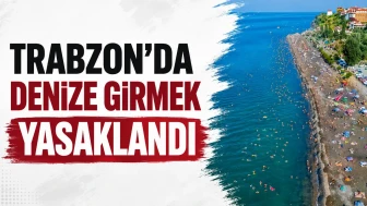 Trabzon'da Denize Girişlere Sınırlama Getirildi!