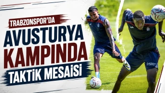 Trabzonspor, Avusturya'daki kampında taktiksel hazırlıklara yoğunlaştı