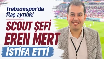 Trabzonspor’da Şok Gelişme: Scout Şefi Eren Mert Görevinden Ayrıldı!