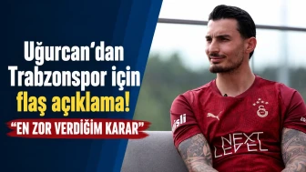 Uğurcan Çakır'dan Trabzonspor Hayatıyla İlgili Çarpıcı Açıklama: En Zor Seçimimi Yaptım!