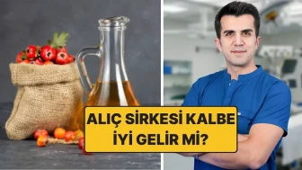 Ünlü Kardiyologdan Dikkat Çeken Tespit: Alıç Sirkesi Kalp Sağlığına Nasıl Etki Ediyor?