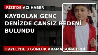 Rize'de Kaybolan Genç Denizde Cansız Bedeni Bulundu