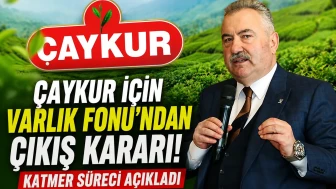 ÇAYKUR İçin Varlık Fonu’ndan Çıkış Kararı: Katmer Süreci Açıkladı