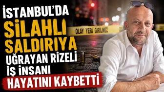 İstanbul’da silahlı saldırıya uğrayan Rizeli iş insanı Ercan Ekşi hayatını kaybetti