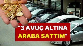 İkinci El Araç Piyasasında Şok Değişim: 3 Avuç Altınla Araba Satışı Gerçekleşti!