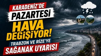 Karadeniz’de Pazartesi Hava Değişiyor: Trabzon ve Rize’ye Sağanak Uyarısı