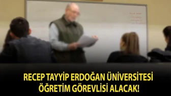 Recep Tayyip Erdoğan Üniversitesi Öğretim Görevlisi alacak!