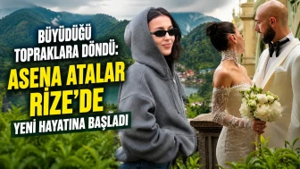 Büyüdüğü Topraklara Döndü: Ünlü Fenomen Asena Atalar Rize’de Yeni Hayatına Başladı