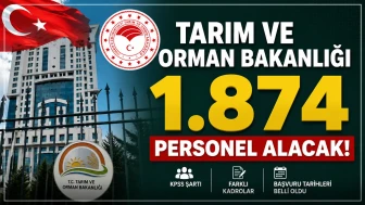 Tarım ve Orman Bakanlığı 1.874 personel alacak