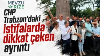 CHP Trabzon’daki istifalarda dikkat çeken ayrıntı