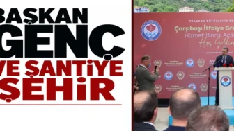 Başkan Genç, Şantiye Şehri Projesi ile Geleceği Şekillendiriyor!
