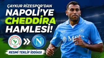Çaykur Rizespor’dan Napoli’ye Cheddira Hamlesi! Resmi Teklif İddiası