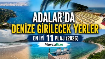 Adalar’da Denize Girilecek Yerler | En İyi 11 Plaj (2026) | MevzuRize