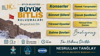 Büyük Bitlis Buluşmaları 7 Ağustos'ta Başlıyor! 3 Gün Boyunca Festival Coşkusu Yaşanacak